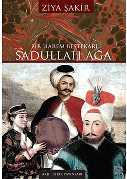 Bir Harem Bestekarı Sadullah Ağa