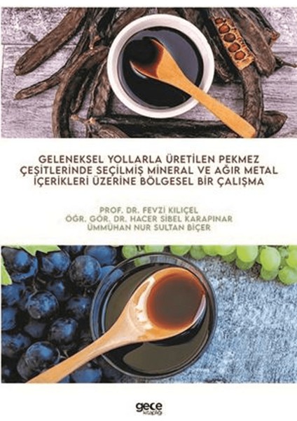 Geleneksel Yollarla Üretilen Pekmez Çeşitlerinde Seçilmiş Mineral ve Ağır Metal Içerikleri Üzerine Bölgesel Bir Çalışma