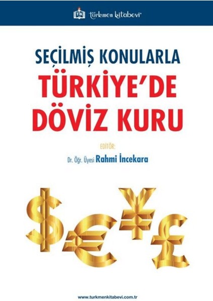 Seçilmiş Konularla Türkiye’de Döviz Kuru