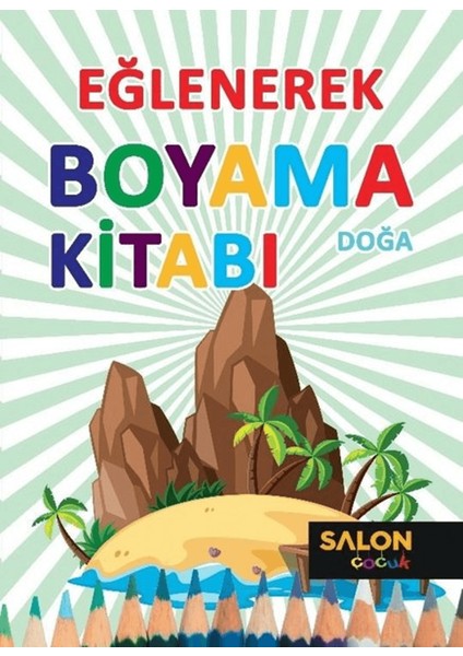Doğa - Eğlenerek Boyama Kitabı