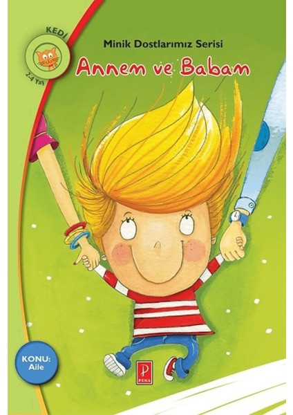 Annem ve Babam - Minik Dostlarımız Serisi