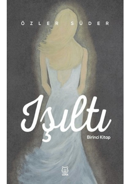 Işıltı - Birinci Kitap