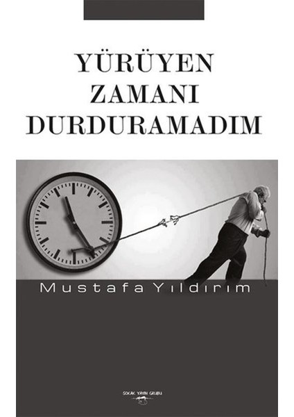Yürüyen Zamanı Durduramadım