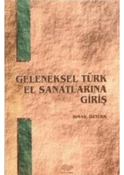 Geleneksel Türk El Sanatlarına Giriş