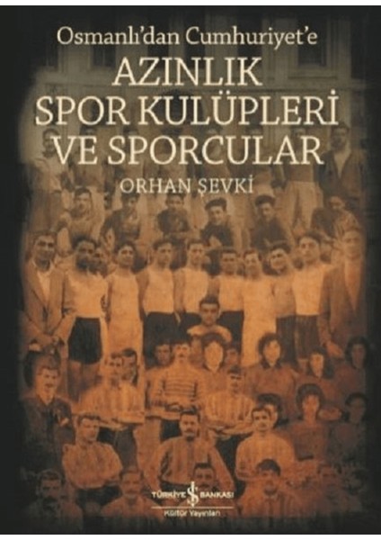 Osmanlı'dan Cumhuriyet'e Azınlık Spor Kulüpleri ve Sporcular
