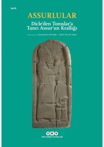Assurlular - Dicle’den Toroslar’a Tanrı Assur’un Krallığı (Küçük Boy)