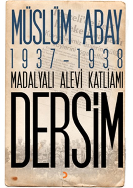 1937 – 1938 Madalyalı Alevi Katliamı Dersim