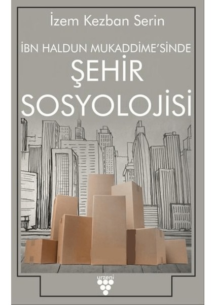 Ibn Haldun Mukaddime'sinde Şehir Sosyolojisi