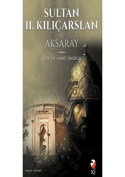 Sultan 2. Kılıçarslan ve Aksaray