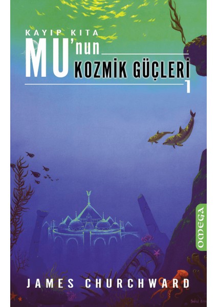 Kayıp Kıta Mu’nun Kozmik Güçleri 1