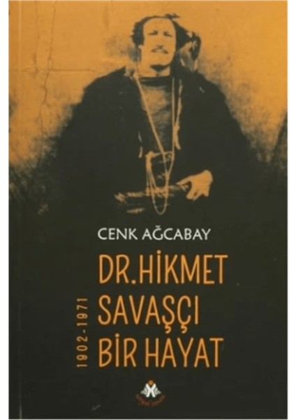 Dr. Hikmet Savaşçı Bir Hayat 1902-1971