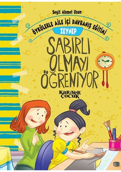 Zeynep Sabırlı Olmayı Öğreniyor - Öykülerle Aile Içi Davranış Eğitimi