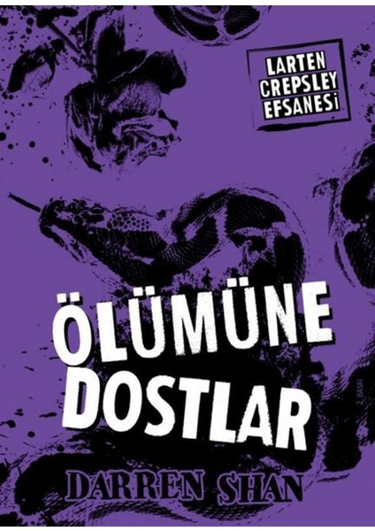 Larten Crepsley Efsanesi 4. Kitap - Ölümüne Dostlar