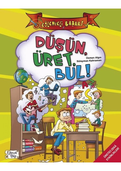 Düşün Üret Bul! - Eğlenceli Başarı