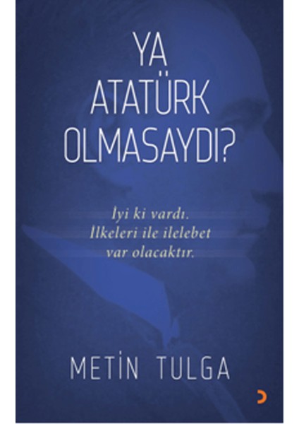 Ya Atatürk Olmasaydı?