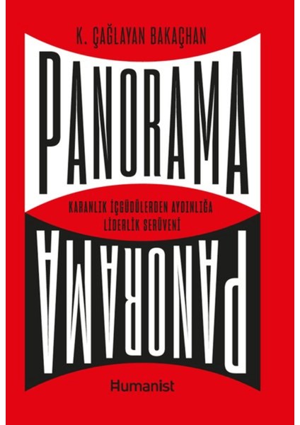 Panorama: Karanlık Içgüdülerden Aydınlığa Liderlik Serüveni