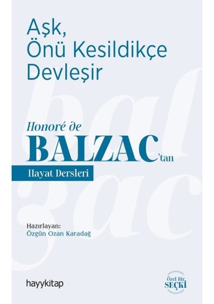 Aşk, Önü Kesildikçe Devleşir - Honoré De Balzac’tan Hayat Dersleri