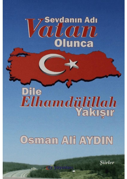 Sevdanın Adı Vatan Olunca Dile Elhamdülillah Yakışır