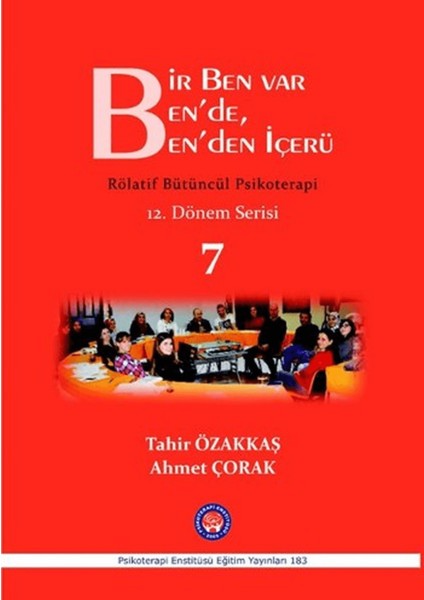 Bir Ben Var Ben'de, Ben'den Içerü / Rölatif Bütüncül Psikoterapi 7