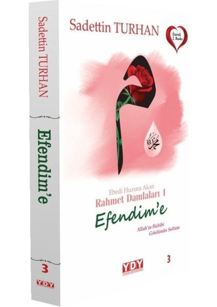 Efendim'e - Ebedi Huzura Akan Rahmet Damlaları 1