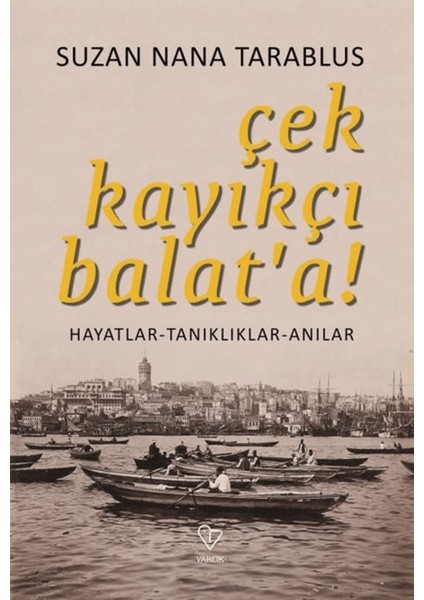 Çek Kayıkçı Balat'a!