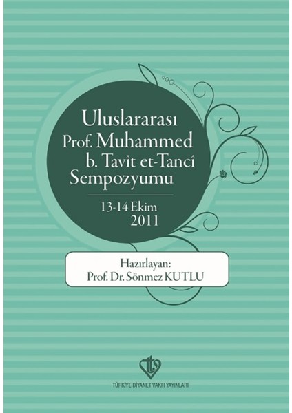 Uluslararası Prof. Muhammed B. Tavit Et-Tanci Sempozyumu