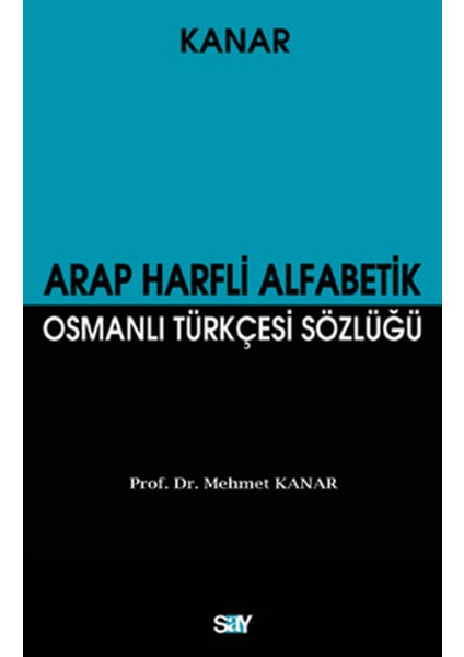 Arap Harfli Alfabetik Osmanlı Türkçesi Sözlüğü (Küçük Boy)