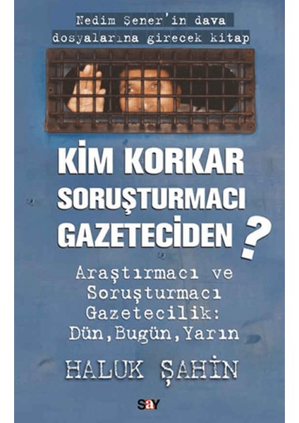 Kim Korkar Soruşturmacı Gazeteciden