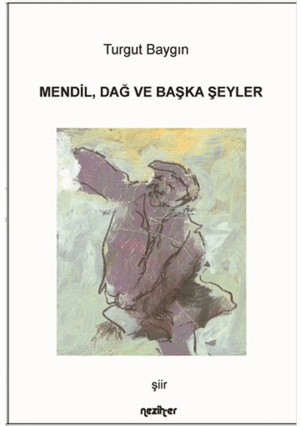 Mendil Dağ ve Başka Şeyler