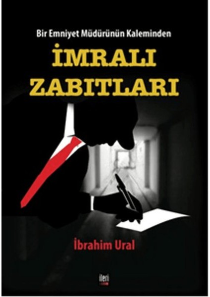 Bir Emniyet Müdürünün Kaleminden - Imralı Zabıtları