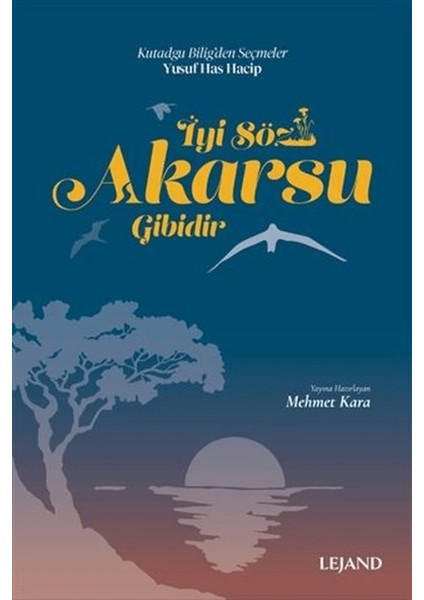 Iyi Söz Akarsu Gibidir