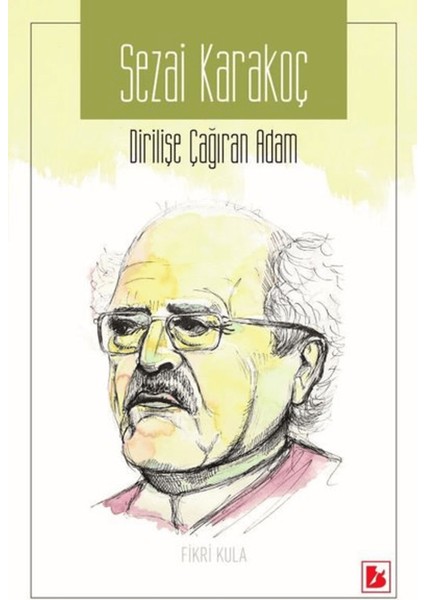 Sezai Karakoç - Dirilişe Çağıran Adam