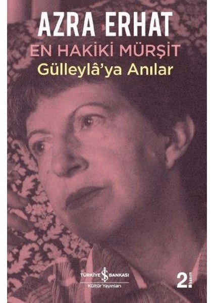 En Hakiki Mürşit Gülleyla'ya Anılar