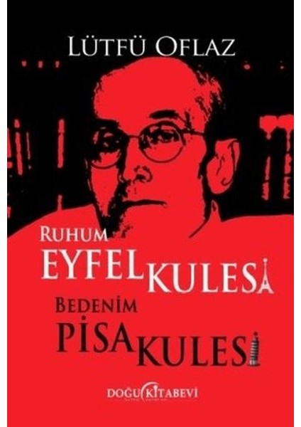Ruhum Eyfel Kulesi Bedenim Pisa Kulesi