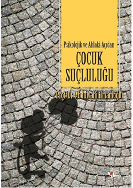 Psikolojik ve Ahlaki Açıdan Çocuk Suçluluğu