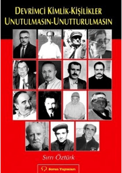 Devrimci Kimlik - Kişilikler Unutulmasın - Unutturulmasın