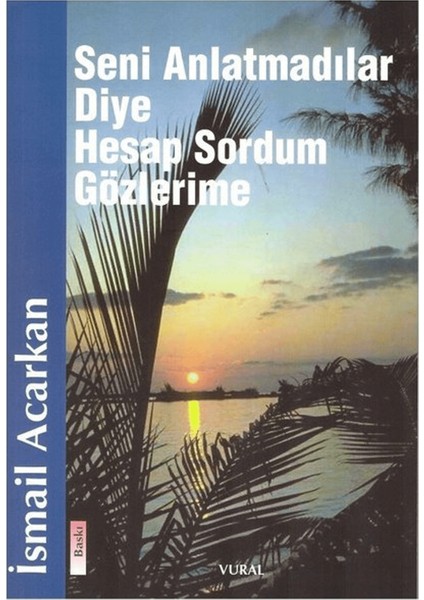 Seni Anlatmadılar Diye Hesap Sordum Gözlerime