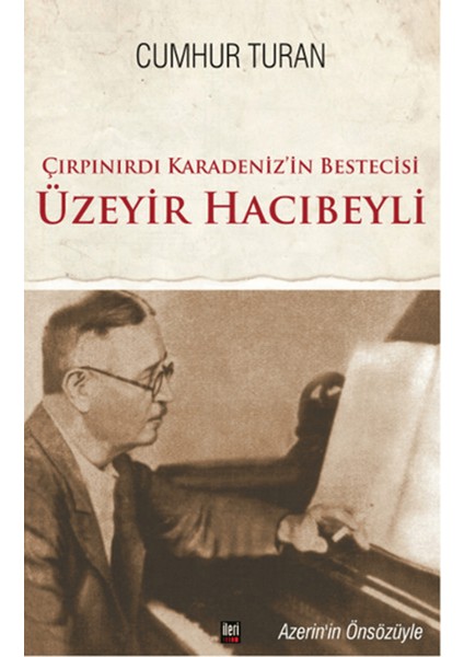 Çırpınırdı Karadeniz'in Bestecisi Üzeyir Hacıbeyli