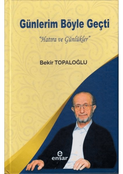Günlerim Böyle Geçti (Bez Cilt)