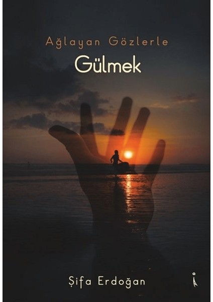 Ağlayan Gözlerle Gülmek