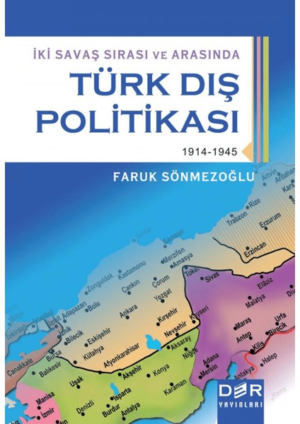 Iki Savaş Sırası ve Arasında Türk Dış Politikası