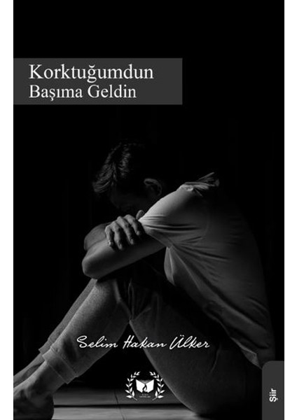 Korktuğumdun Başıma Geldin