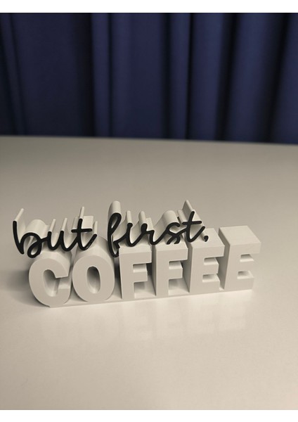 Dekoratif Masa Süsü- But First Coffee