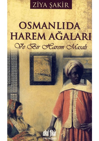 Osmanlıda Harem Ağaları ve Bir Harem Masalı