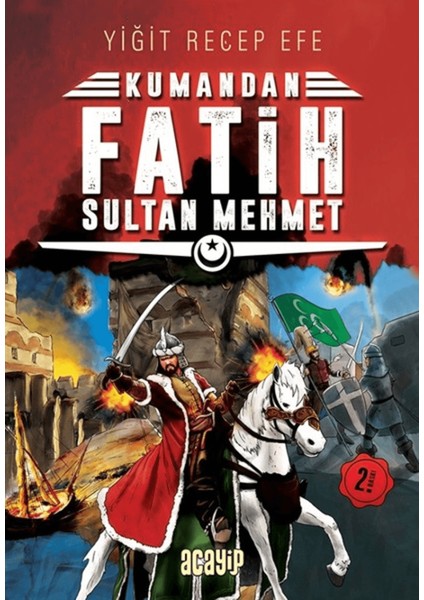 Fatih Sultan Mehmet: Kumandan 1