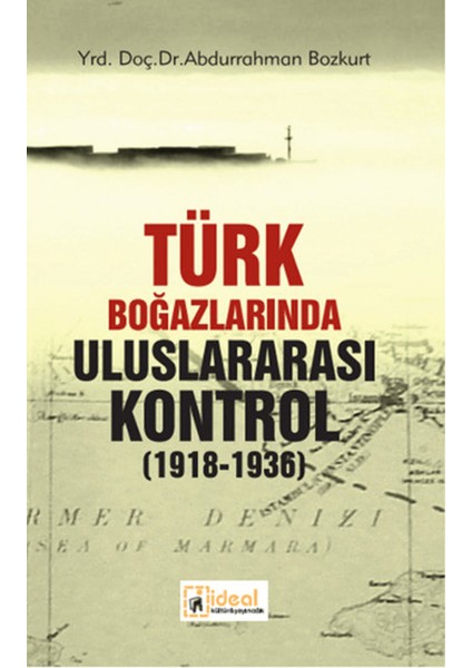 Türk Boğazlarında Uluslararası Kontrol 1918 - 1936