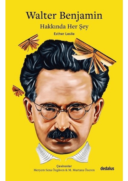 Walter Benjamin Hakkında Her Şey