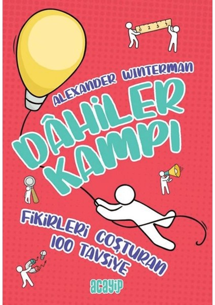 Fikirleri Coşturan 100 Tavsiye - Dahiler Kampı