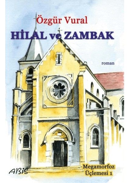 Hilal ve Zambak - Megamorfoz Üçlemesi 1