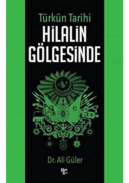 Türkün Tarihi Hilalin Gölgesinde